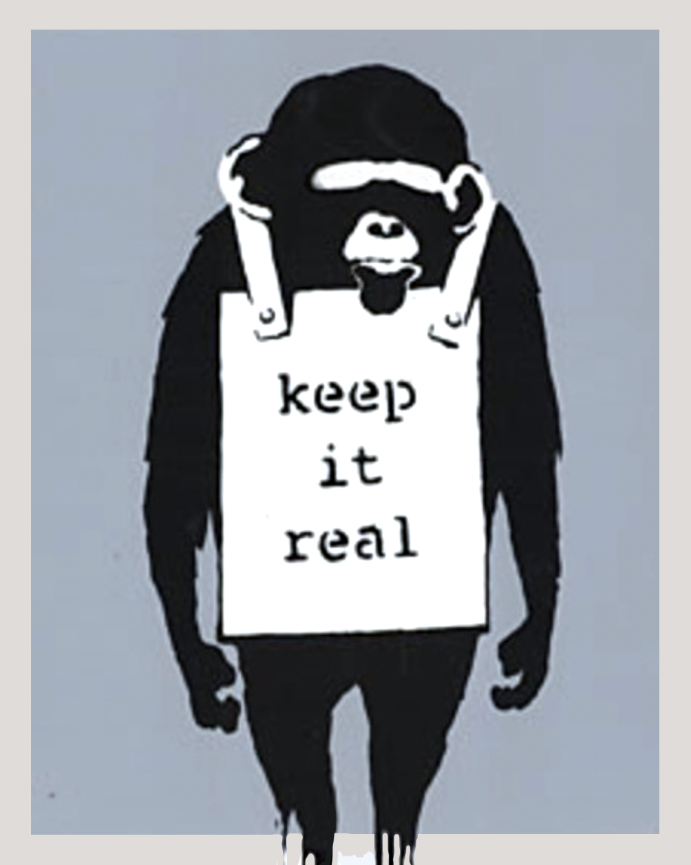 Banksy Monkey Keep it Real