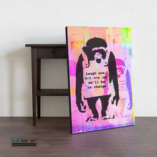 Laugh now but one day we will be in charge - Banksy Monkey Art